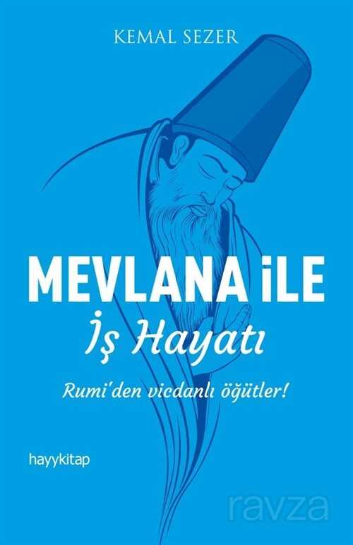 Mevlana ile İş Hayatı - 1