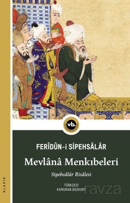Mevlana Menkıbeleri Sipehsalar Risalesi - 1