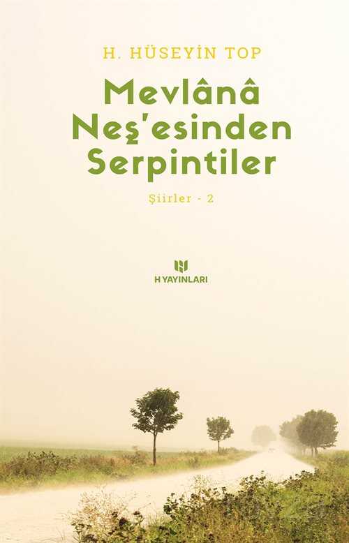 Mevlana Neş'esinden Serpintiler / Şiirler 2 - H Yayınları