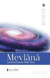 Mevlana - Samanyolundaki İslam Atlısı - Diyanet Vakfı Yayınları