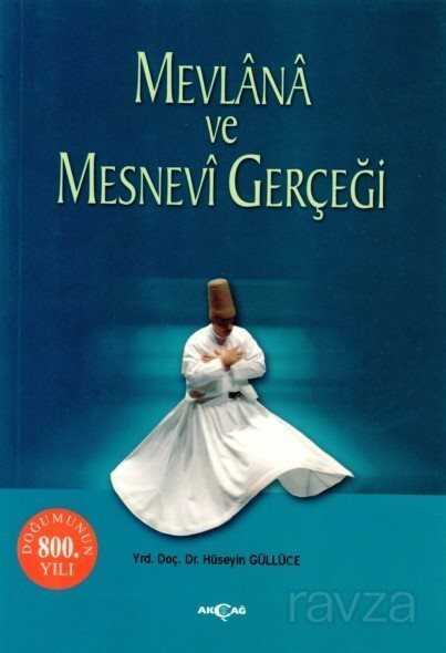 Mevlana ve Mesnevi Gerçeği - Akçağ Yayınları
