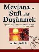 Mevlana ve Sufi Gibi Düşünmek - 1