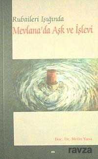 Mevlana'da Aşk ve İşlevi Rubaileri Işığında - Elis Yayınları
