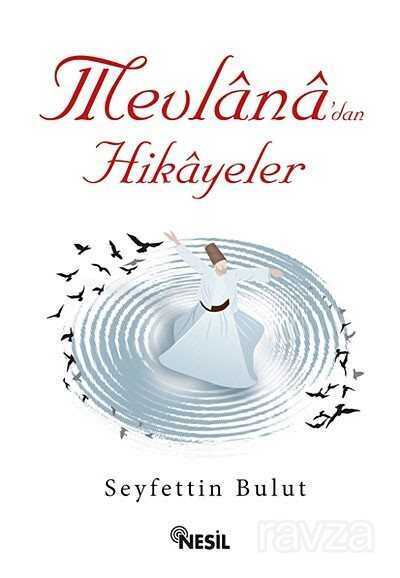 Mevlana'dan Hikayeler - Nesil Yayınları