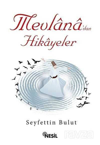 Mevlana'dan Hikayeler - 1