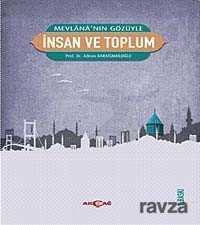 Mevlana'nın Gözüyle İnsan ve Toplum - Akçağ Yayınları