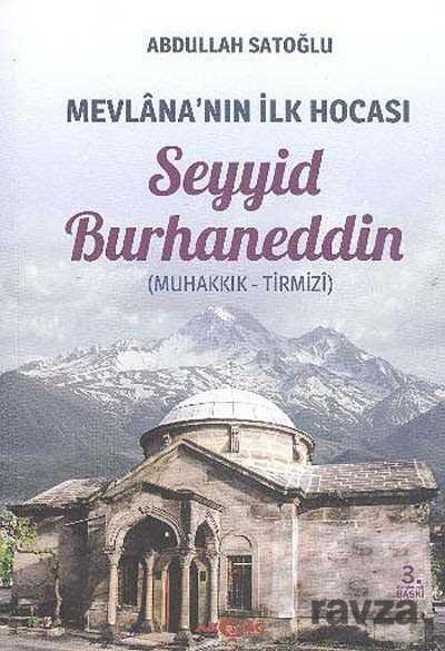 Mevlana'nın İlk Hocası Seyyid Burhaneddin (Muhakkık-Tirmizi) - Akçağ Yayınları