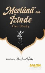 Mevlana'nın İzinde Öze Dönüş - Salon Yayınları