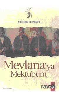 Mevlana'ya Mektubum - 1