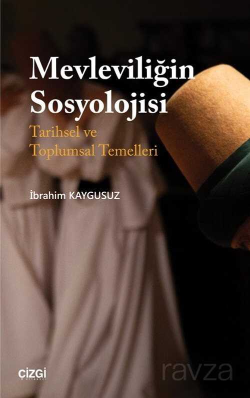 Mevleviliğin Sosyolojisi - Çizgi Kitabevi