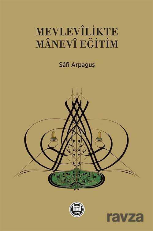 Mevlevilikte Manevi Eğitim - M.Ü. İlahiyat Fak. Vakfı Yayınları