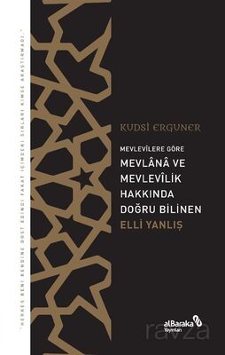 Mevlevîlere Göre Mevlana ve Mevlevîlik Hakkında Doğru Bilinen Elli Yanlış - 1