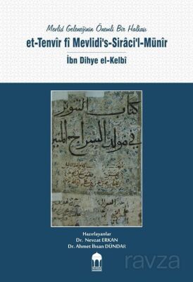 Mevlid Geleneğinin Önemli Bir Halkası - Et-Tenvir fi Mevlidi's -Siraci'l-Münir - İbn Dihye el-Kelbi - 1
