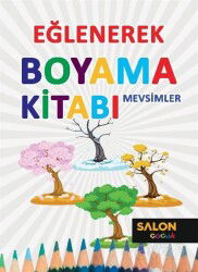 Mevsimler / Eğlenerek Boyama Kitabı - Salon Yayınları