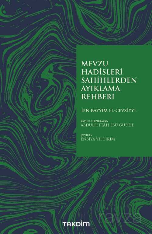 Mevzu Hadisleri Sahihlerden Ayıklama Rehberi - Takdim