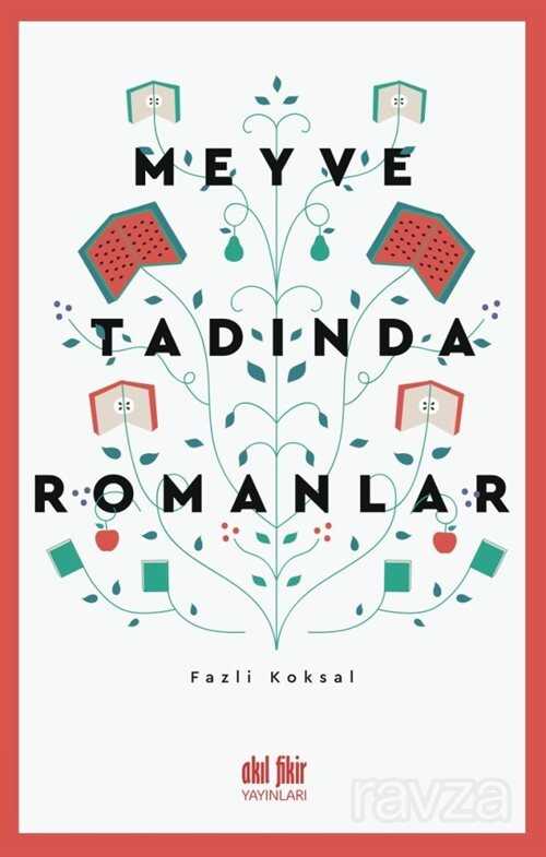Meyve Tadında Romanlar - Akıl Fikir Yayınları