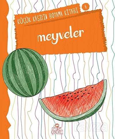 Meyveler / Küçük Kaşifin Boyama Kitabı -6 - Nesil Çocuk Yayınları