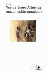 Mezarı Yoktu Çocukların - Ebabil Yayıncılık