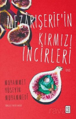 Mezarışerif'in Kırmızı İncirleri - 1