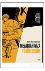 Mezarlarınıza Tüküreceğim (Çizgi Roman) - İthaki Yayınları