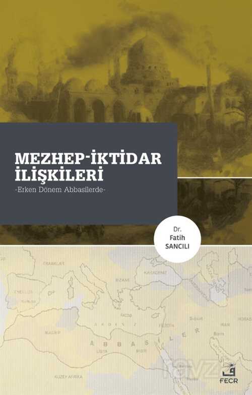 Mezhep-İktidar İlişkileri - Fecr Yayınevi