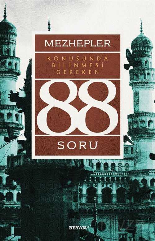Mezhepler Konusunda Bilinmesi Gereken 88 Soru - Beyan Yayınları