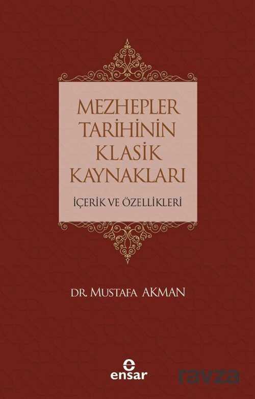 Mezhepler Tarihinin Klasik Kaynakları İçerik Ve Özellikleri - Ensar Neşriyat
