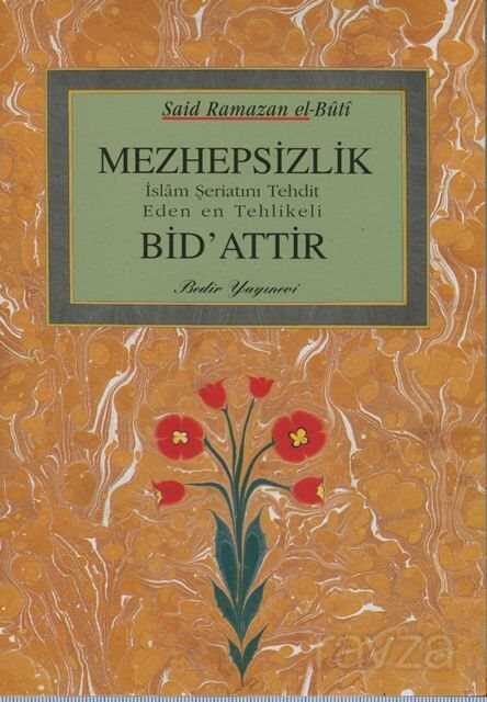 Mezhepsizlik Bid'attır - Bedir Yayınları