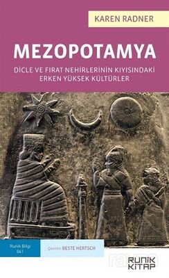Mezopotamya: Dicle ve Fırat Nehirlerinin Kıyısındaki Erken Yüksek Kültürler - 1