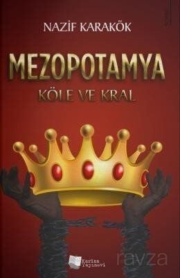 Mezopotamya / Köle ve Kral - 1
