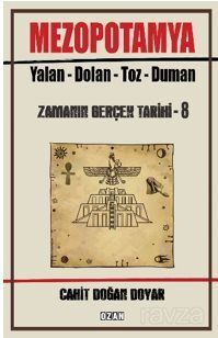 Mezopotamya Yalan - Dolan - Toz Duman Zamanın Gerçek Tarihi - 8 - 1