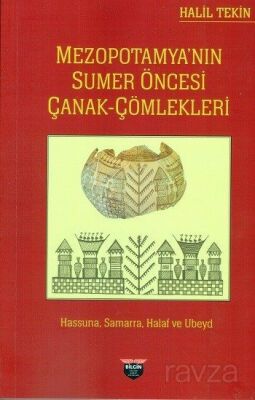 Mezopotamya'nın Sumer Öncesi Çanak Çömlekleri - 1