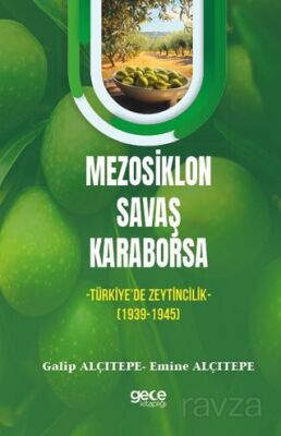 Mezosiklon, Savaş, Karaborsa -Türkiye'de Zeytincilik- (1939-1945) - 1