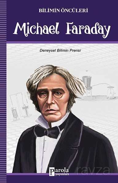 Michael Faraday / Bilimin Öncüleri - Parola Yayınları
