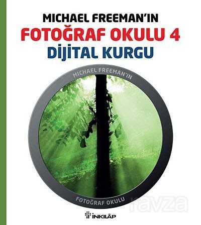 Michael Freeman'ın Fotoğraf Okulu 4 - İnkılap Kitabevi