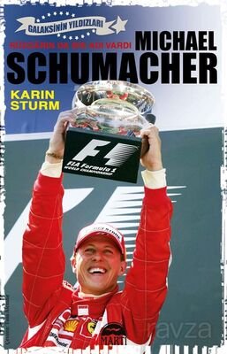 Michael Schumacher / Rüzgarında Bir Adı Vardı - Galaksinin Yıldızları - 1