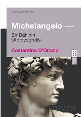 Michelangelo / Bir Dahinin Otobiyografisi - 1