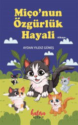 Miçonun Özgürlük Hayali - Hatıra Kitap