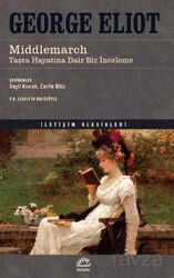 Middlemarch / Taşra Hayatına Dair Bir İnceleme - İletişim Yayınları