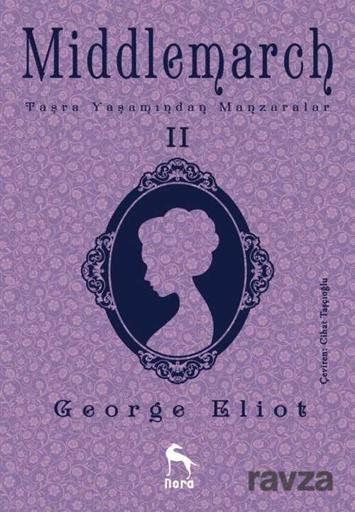 Middlemarch: Taşra Yaşamından Manzaralar 2 - Nora Kitap
