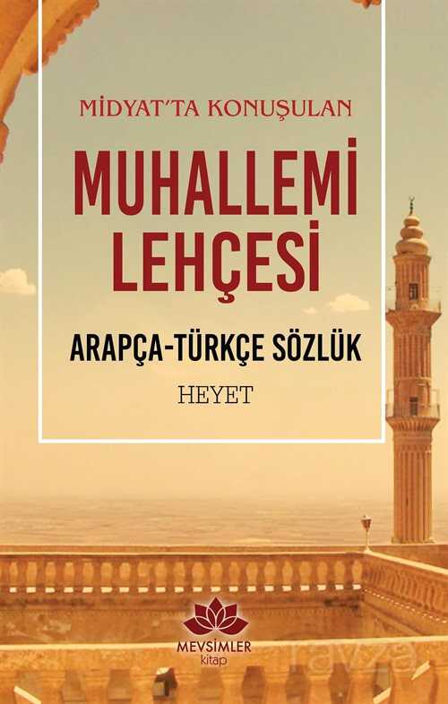 Midyat'ta Konuşulan Muhallemi Lehçesi (Arapça-Türkçe Sözlük) - Mevsimler Kitap