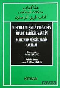 Miftah-u Müşkilatil-Arifin Adab-u Tariki'l Vasılin Sadıkların Müsküllerinin Anahtarı - Kitsan Basım Yayın