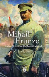 Mihail Frunze Anılar, Denemeler, Çağdaşların Makaleleri - Dorlion Yayınevi
