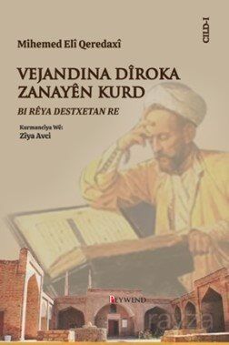 Mihemed Elî Qeredaxî Vejandina Dîroka Zanayên Kurd Bi Rêya Destxetan Re - 1