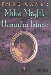 Mihri Müşfik Hanım'ın İzinde - Kapı Yayınları