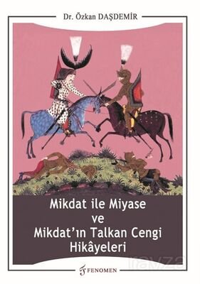 Mikdat ile Miyase ve Mikdat'ın Talkan Cengi Hikayeleri - 1