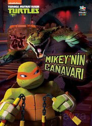 Mikey'nin Canavarı / Genç Mutant Ninja Kaplumbağalar - İthaki Çocuk
