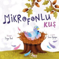 Mikrofonlu Kuş - Tulu Kitap