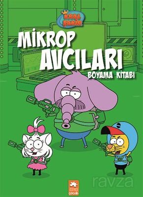 Mikrop Avcıları Boyama Kitabı / Kral Şakir - 1