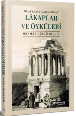 Milas'ta 20. Yüzyıla Sarkan Lakaplar Ve Öyküleri - 1